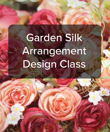 Design Class: Garden Silk Arrangement